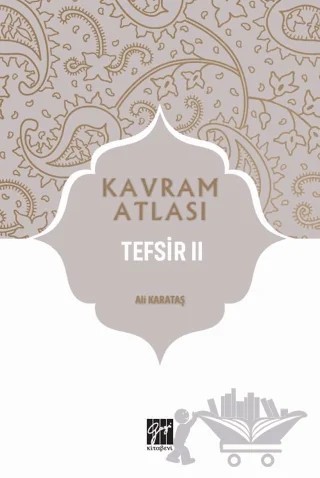 Tefsir 2 - Kavram Atlası – Ali Karataş – Gazi Kitabevi kitap kapağı