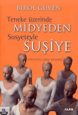 Teneke Üzerinde Midyeden Sosyeteyle Suşiye – Birol Güven – Alfa Yayınları kitap kapağı
