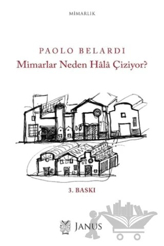 Mimarlar Neden Hala Çiziyor? – Paolo Belardi – Janus kitap kapağı