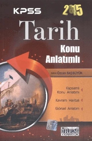 İrem KPSS 2015 Tarih Konu Anlatımlı – Kolektif – İrem Yayıncılık kitap kapağı