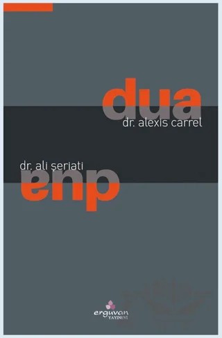 Dua, Bir Yükseliştir – Alexis Carrel, Ali Şeriati – Erguvan Yayınevi kitap kapağı
