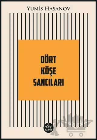 Dört Köşe Sancıları – Yunis Hasanov – Elpis Yayınları kitap kapağı
