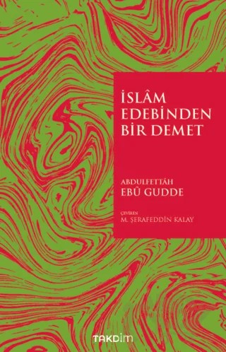 İslam Edebinden Bir Demet – Abdulfettâh Ebû Gudde – Takdim kitap kapağı