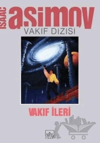 Vakıf İleri Vakıf Dizisi 6. Cilt – Isaac Asimov – İthaki Yayınları kitap kapağı