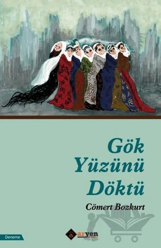 Gök Yüzünü Döktü – Cömert Bozkurt – Aryen Yayınları kitap kapağı