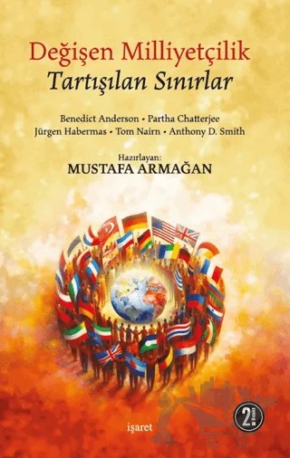 Değişen Milliyetçilik Tartışılan Sınırlar – Mustafa Armağan – İşaret Yayınları kitap kapağı