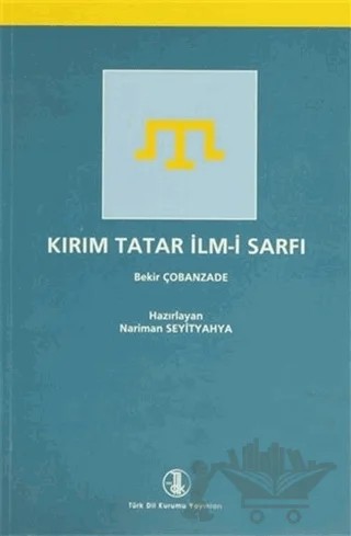 Kırım Tatar İlm-i Sarfı – Bekir Çobanzade – Türk Dil Kurumu Yayınları kitap kapağı