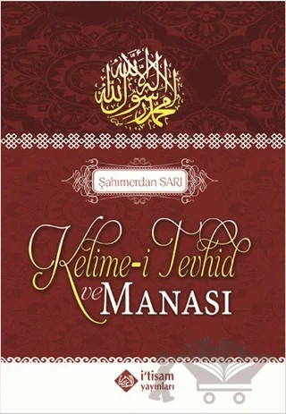 Kelime-i Tevhid Ve Manası – Şahımerdan Sarı – İtisam Yayınları kitap kapağı