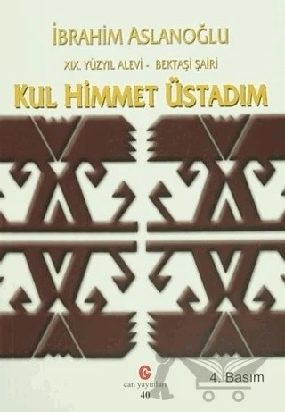 19. Yüzyıl Alevi - Bektaşi Şairi Kul Himmet Üstadım – İbrahim Aslanoğlu – Can Yayınları (Ali Adil Atalay) kitap kapağı
