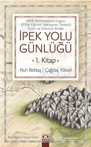 İpek Yolu Günlüğü (1. Kitap) – Çağdaş Yüksel, Nuh Bektaş – Altın Kitaplar kitap kapağı