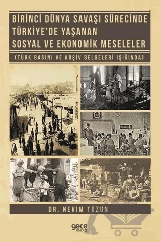 Birinci Dünya Savaşı Sürecinde Türkiye'de Yaşanan Sosyal ve Ekonomik Meseleler – Nevim Tüzün – Gece Kitaplığı kitap kapağı