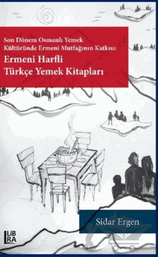 Ermeni Harfli Türkçe Yemek Kitapları – Sidar Ergen – Libra Yayınları kitap kapağı