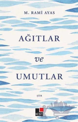 Ağıtlar ve Umutlar – M. Rami Ayas – Kesit Yayınları kitap kapağı