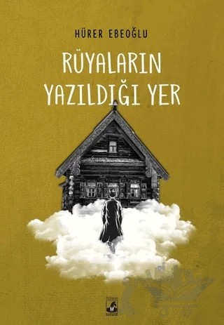 Rüyaların Yazıldığı Yer – Hürer Ebeoğlu – Küsurat Yayınları kitap kapağı