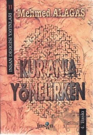 Kur’an’a Yönelirken – Mehmed Alagaş – İnsan Dergisi Yayınları kitap kapağı