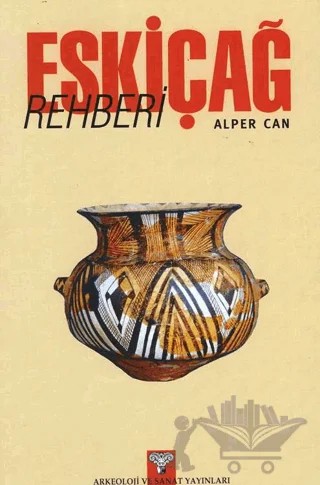 Eskiçağ Rehberi – Alper Can – Arkeoloji ve Sanat Yayınları kitap kapağı