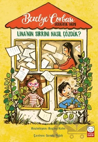 Bezelye Çorbası Dedektiflik Takımı - Lina'nın Sırrını Nasıl Çözdük? – Rieke Patwardhan – Kırmızı Kedi Çocuk kitap kapağı