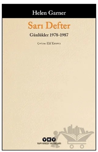 Sarı Defter - Günlükler, 1. Cilt 1978-1987 – Helen Garner – Yapı Kredi Yayınları kitap kapağı