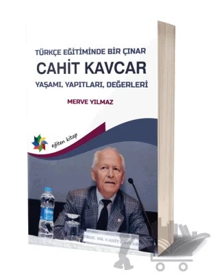 Türkçe Eğitiminde Bir Çınar: Cahit Kavcar – Merve Yılmaz – Eğiten Kitap kitap kapağı