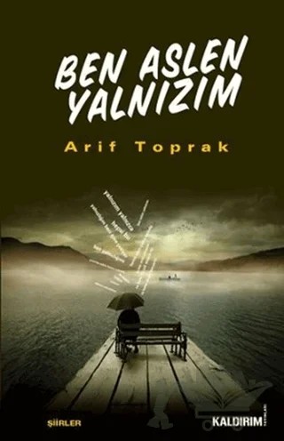 Ben Aslen Yalnızım – Arif Toprak – Kaldırım Yayınları kitap kapağı