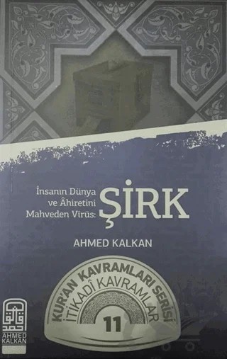 İnsanın Dünya ve Ahiretini Mahveden Virüs: Şirk – Ahmed Kalkan – Kalemder Yayınları kitap kapağı