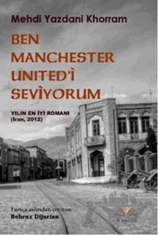 Ben Manchester United'i Seviyorum – Mehdi Yazdani Khorram – Demavend Yayınları kitap kapağı