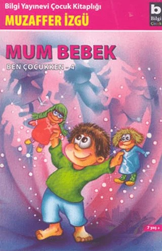 Mum Bebek - Ben Çocukken 4 – Muzaffer İzgü – Bilgi Yayınevi kitap kapağı