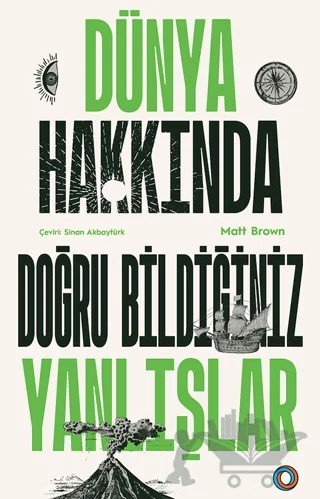 Dünya Hakkında Doğru Bildiğiniz Yanlışlar – Matt Brown – Orenda kitap kapağı