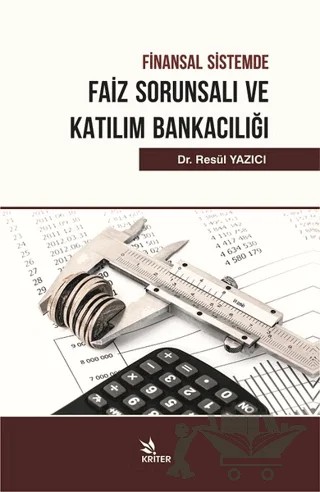 Finansal Sistemde Faiz Sorunsalı ve Katılım Bankacılığı – Resül Yazıcı – Kriter Yayınları kitap kapağı