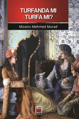 Turfanda mı Turfa mı? – Mizancı Mehmed Murad – Elips Kitap kitap kapağı