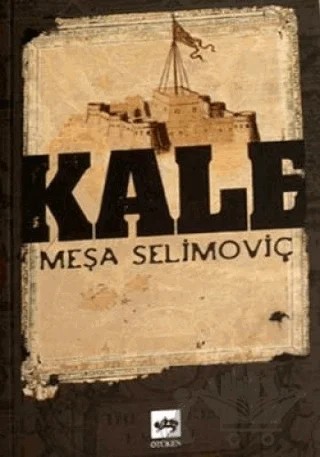 Kale – Meşa Selimoviç – Ötüken Neşriyat kitap kapağı
