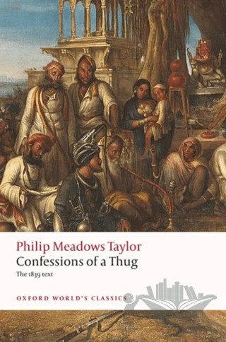 Confessions Of a Thug – Philip Meadows Taylor – Oxford University Press - Classics kitap kapağı