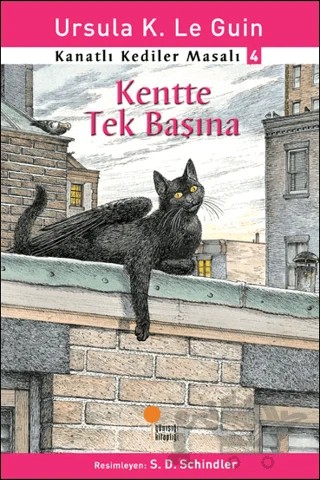 Kanatlı Kediler Masalı 4 - Kentte Tek Başına – Ursula K. Le Guin – Günışığı Kitaplığı kitap kapağı