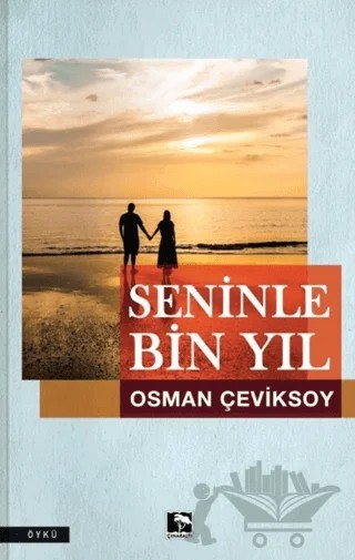 Seninle Bin Yıl – Osman Çeviksoy – Çınaraltı Yayınları kitap kapağı
