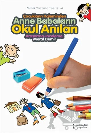 Çocukların Kaleminden Anne Babaların Okul Anıları – Meral Demir – İkinci Adam Yayınları kitap kapağı