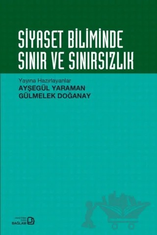 Siyaset Biliminde Sınır ve Sınırsızlık – Ayşegül Yaraman, Gülmelek Doğanay – Bağlam Yayınları kitap kapağı