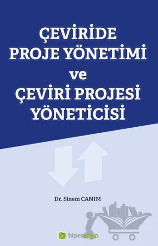 Çeviride Proje Yönetimi ve Çeviri Projesi Yöneticisi – Sinem Canım – Hiperlink Yayınları kitap kapağı