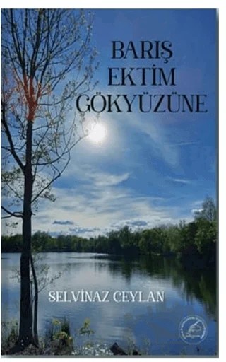 Barış Ektim Gökyüzüne – Selvinaz Ceylan – Yazşader Yayıncılık kitap kapağı