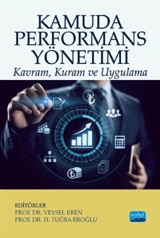 KAMUDA PERFORMANS YÖNETİMİ: Kavram, Kuram ve Uygulama – Abdullah Aydın, Ahmet Taner, Aydın Usta, Aziz Belli, Berat Akıncı, Burak Karaoğlan, Çiğdem Akman, Elvettin Akman, H. Tuğba Eroğlu, Hamza Ateş, Kamil Ufuk Bilgin, Konuralp Sezgili, M. Serdar Erbaş, Masood Nawaz Kayar, Mehmet Göküş, Murat İnce, Mücahit Bektaş, Naime Merve Karacaoğlu, Namık Kemal Öztür – Nobel Akademik Yayıncılık kitap kapağı