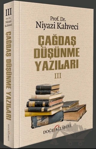 Çağdaş Düşünme Yazıları III – Niyazi Kahveci – Doğu Kitabevi kitap kapağı