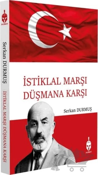 İstiklal Marşı Düşmana Karşı – Serkan Durmuş – Patriot Yayınları kitap kapağı