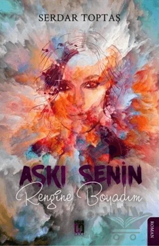 Aşkı Senin Rengine Boyadım – Serdar Toptaş – Uğur Tuna Yayınları kitap kapağı