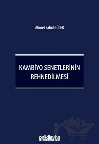 Kambiyo Senetlerinin Rehnedilmesi – Ahmet Zahid Güler – On İki Levha Yayınları kitap kapağı