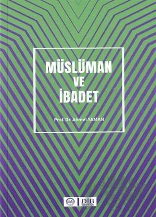 Müslüman ve İbadet – Ahmet Yaman – Diyanet İşleri Başkanlığı kitap kapağı