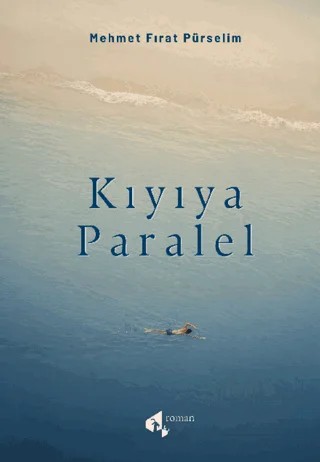 Kıyıya Paralel – Mehmet Fırat Pürselim – Papirüs Yayınevi kitap kapağı
