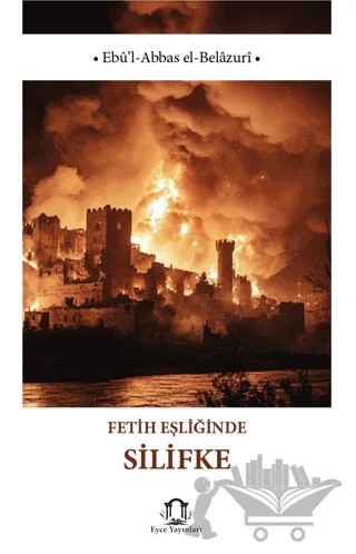 Fetih Eşliğinde Silifke – Ebu’l-Abbas el-BelAzuri – Eyce Yayınları kitap kapağı