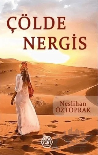 Çölde Nergis – Neslihan Öztoprak – Atayurt Yayınevi kitap kapağı