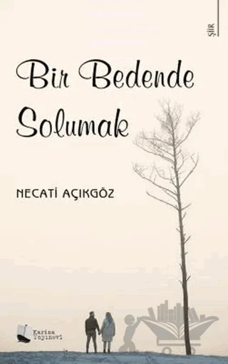 Bir Bedende Solumak – Necati Açıkgöz – Karina Yayınevi kitap kapağı
