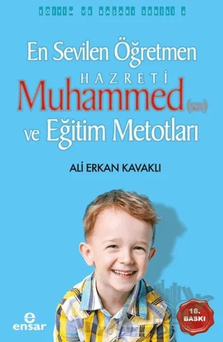 En Sevilen Öğretmen Hz. Muhammed (s.a.v) ve Eğitim Metotları – Ali Erkan Kavaklı – Ensar Neşriyat kitap kapağı