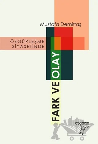 Özgürleşme Siyasetinde Fark ve Olay – Mustafa Demirtaş – Otonom Yayıncılık kitap kapağı